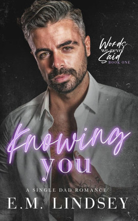 Knowing You: A Single Dad Romance
