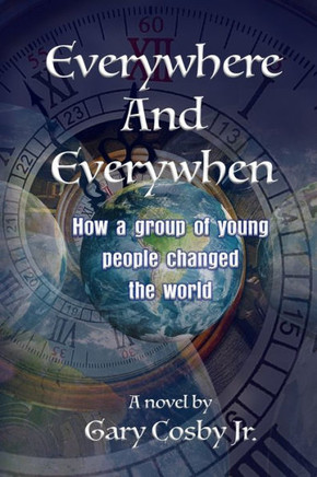 Everywhere and Everywhen: How a group of young people changed the world