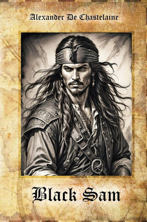 Black Sam: The Pirate Tale of Sam Bellamy and Mehitable Brown
