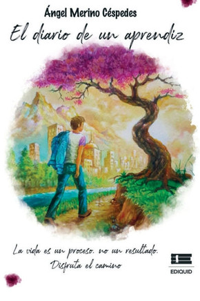 El diario de un aprendiz: La vida es un proceso, no un resultado. Disfruta el camino