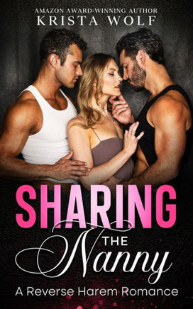 Sharing the Nanny: A Reverse Harem Romance