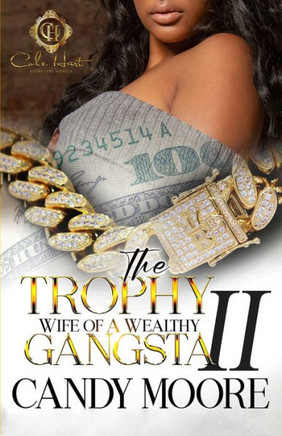 The Trophy Wife Of A Wealthy Gangsta 2: An African American Romance: Finale