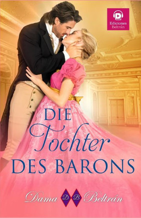 Die Tocher des Barons: Ein ungl?ckliches Treffen wird daf?r sorgen, dass zwei Herzen im gleichen Takt schlagen.