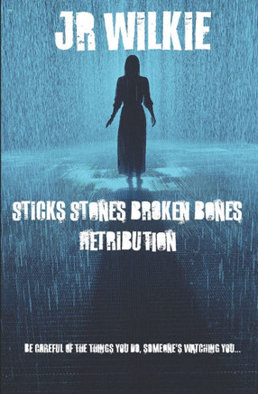 Sticks Stones Broken Bones: Retribution