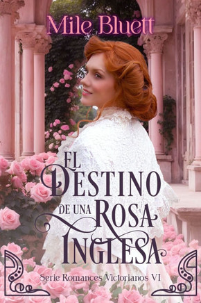El destino de una rosa inglesa