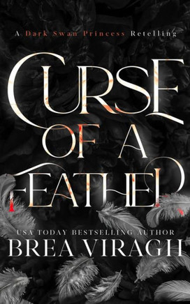 Curse of a Feather: A Dark Swan Princess Retelling