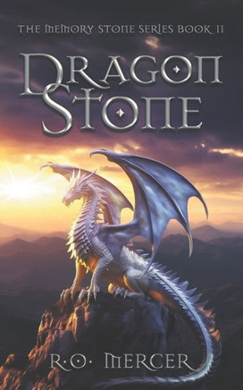 Dragon Stone: The Memory Stone Series Book II