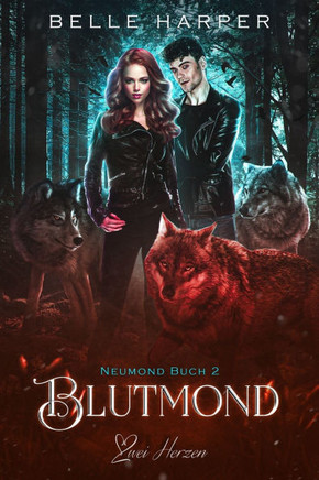 Blutmond: Eine paranormale, romantische Vampir Roman