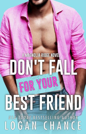 Don't Fall For Your Best Friend