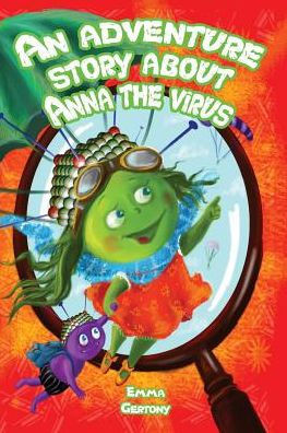 An Adventure Story About Anna The Virus.
