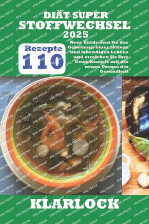 Di?t Super Stoffwechsel 2025: 110 Neue Rezepte Entdecken Sie das Geheimnis eines aktiven und lebendigen Lebens und erreichen Sie Ihre Gewichtsziele