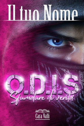 O.D.I.S - Sfumature di verit?: Il tuo nome (Volume 6)