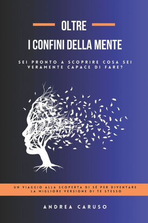 Oltre I Confini Della Mente: SEI Pronto a Scoprire Cosa SEI Veramente Capace Di Fare?