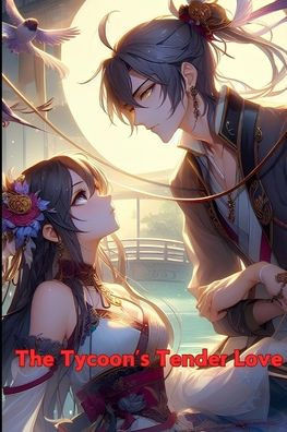 The Tycoon's Tender Love
