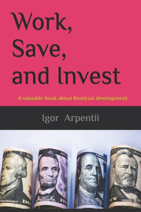 Work, Save, and Invest