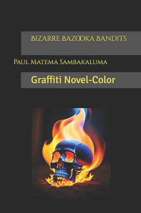 Bizarre Bazooka Bandits: Graffiti Novel