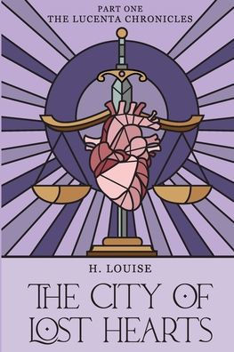 The Lucenta Chronicles (Book One): The City of Lost Hearts (Part One)