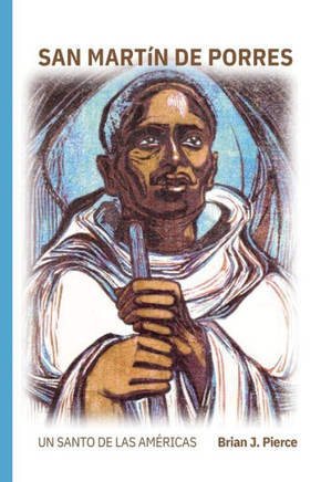 San Mart?n de Porres: El santo de Am?rica
