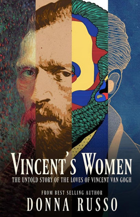 Vincent's Women: The Untold Story of the Loves of Vincent van Gogh
