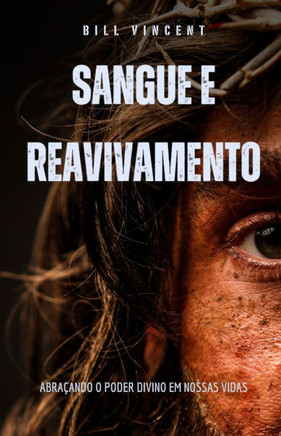 Sangue e Reavivamento: Abra?ando o Poder Divino em Nossas Vidas