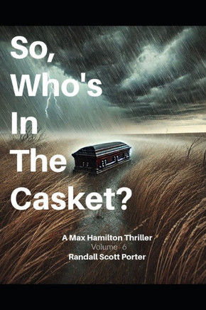 So, Who's In The Casket?: A Max Hamilton Thriller