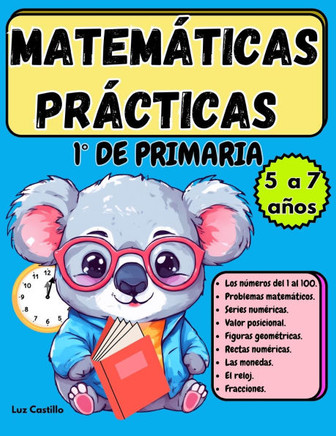 Matem?ticas Pr?cticas 1? de Primaria: Ejercicios matem?ticos para ni?os de 5 a 7 a?os, con todos los temas del primer grado, n?meros, sumas, restas, p