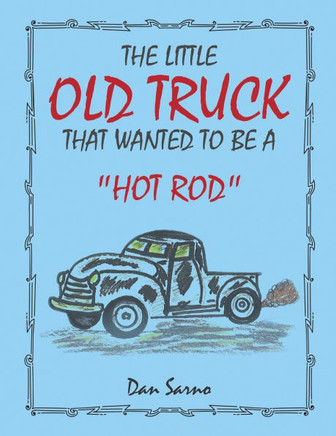 The Little Old Truck That Wanted to Be a ""Hot Rod""