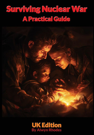 Surviving Nuclear War, A Practical Guide: UK Edition