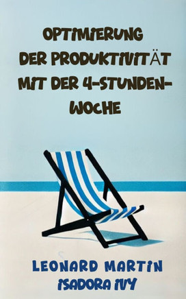 Optimierung der Produktivit?t mit der 4-Stunden-Woche
