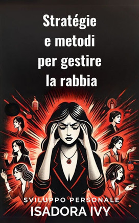 Strat?gie e metodi per gestire la rabbia
