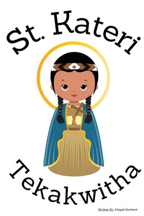 St. Kateri Tekakwitha - Children's Christian Book - Lives of the Saints