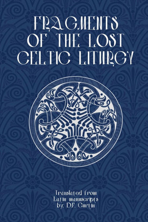 Fragments of Lost Celtic Liturgies