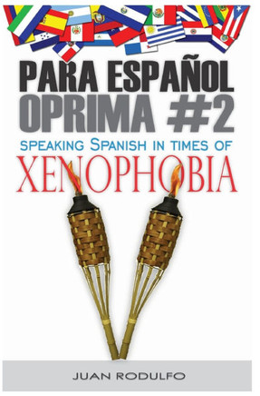 Para Espa?ol Oprima #2 Hardcover: Speaking Spanish in Times of Xenophobia
