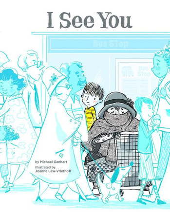 I See You: A Story For Kids About Homelessness And Being Unhoused