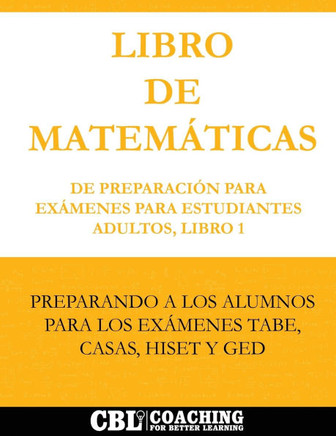 Libro de Matem?ticas de Preparaci?n Para Ex?menes Para Estudiantes Adultos, Libro 1