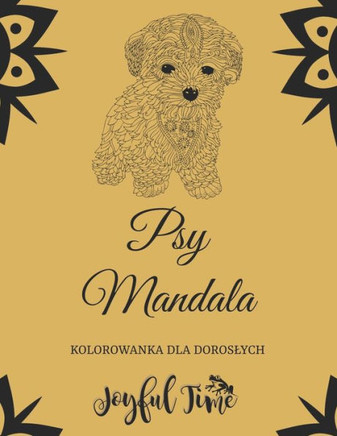 Psy Mandala: Kolorowanka dla doroslych z 50 pięknymi psami. Relaksujące projekty lagodzące stres