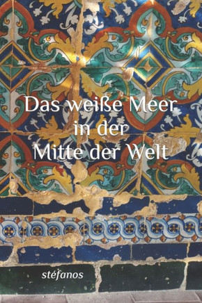 Das wei?e Meer in der Mitte der Welt