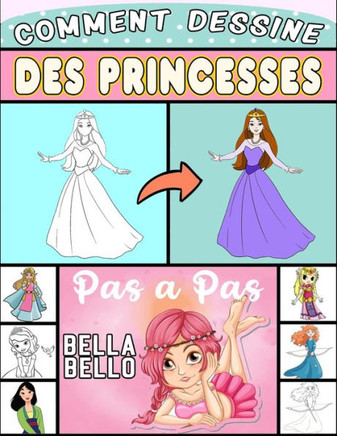 Comment dessiner des princesses: le monde des princesse pas-?-pas pour les enfant