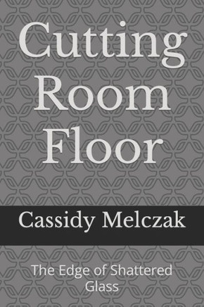 Cutting Room Floor: The Edge of Shattered Glass