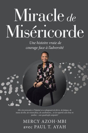 Miracle de Mis?ricorde: Une histoire vraie de courage face ? l'adversit?