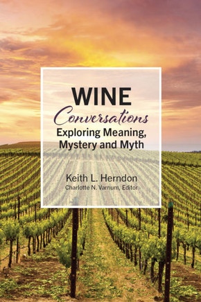 Wine Conversations: Exploring Meaning, Mystery and Myth