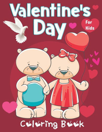 Valentine's Day Coloring Book for Kids: Cute Animal Pictures for Valentine's Day Valentine's Animals Coloring Animals such as Bear, Penguin, Snake and