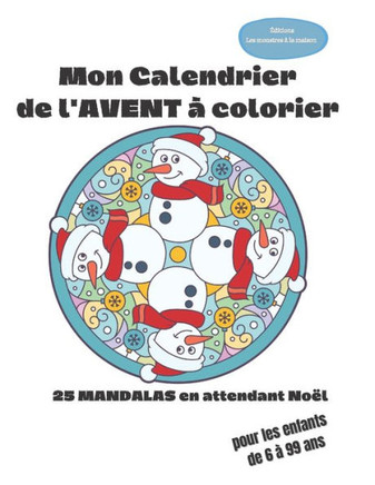 Mon calendrier de l'Avent ? colorier: 25 mandalas en attendant No?l pour les enfants