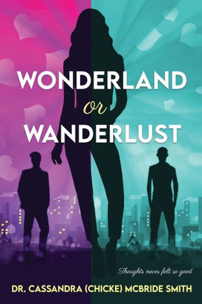 Wonderland or Wanderlust: Thoughts never felt so good