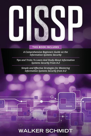 Cissp: 3 in 1- Beginner's Guide] Tips and Tricks+ Simple and Effective Strategies to Learn Information Systems Security