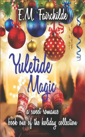 Yuletide Magic: Book one of the Holiday Collection