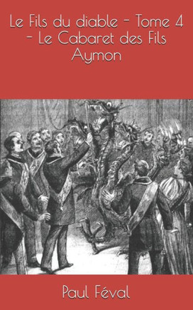 Le Fils du diable - Tome 4 - Le Cabaret des Fils Aymon