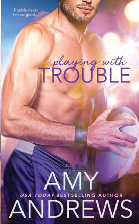 Playing with Trouble