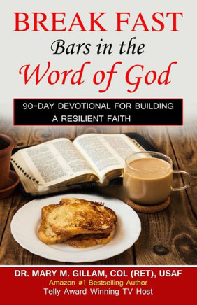 Breakfast Bars in the Word of God: 90-Day Devotional for Building a Resilient Faith