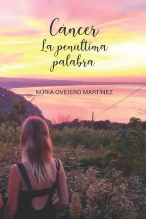 C?ncer: La pen?ltima palabra